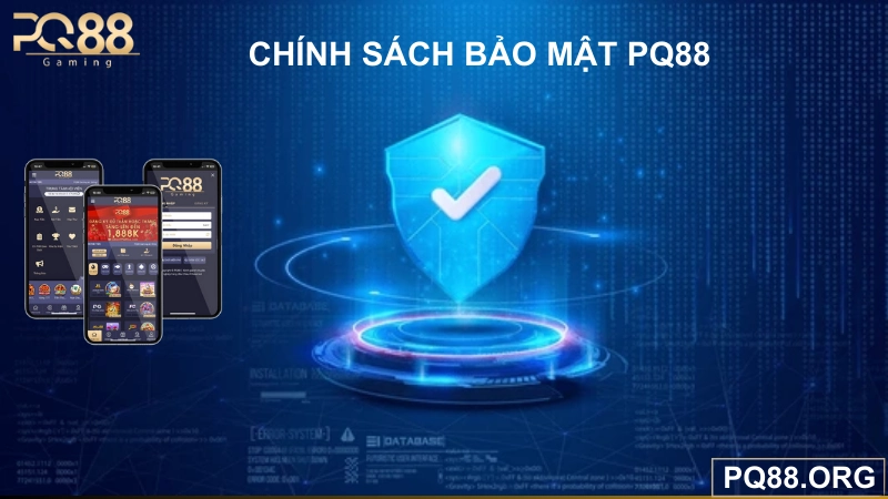 Chi tiết chính sách bảo mật PQ88